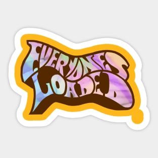 Everyone's Loaded Sticker